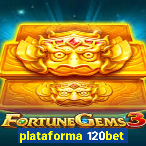 plataforma 120bet